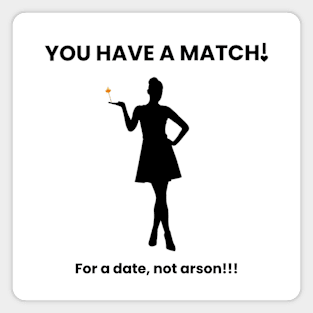 You Have A Match (Arson) Magnet